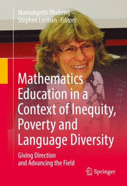 Stephen Lerman, Mamokgethi Phakeng - Mathematics Education in a Context of Inequity, Poverty and Language Diversity, E-bok