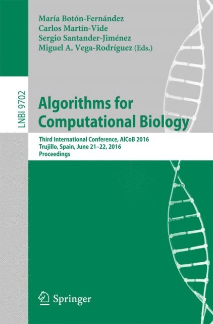 Miguel A. Vega-Rodriguez, Sergio Santander-Jimenez, Carlos Martin-Vide, Maria Boton-Fernandez - Algorithms for Computational Biology, E-bok