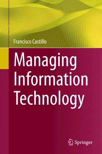 Francisco Castillo - Managing Information Technology, E-bok