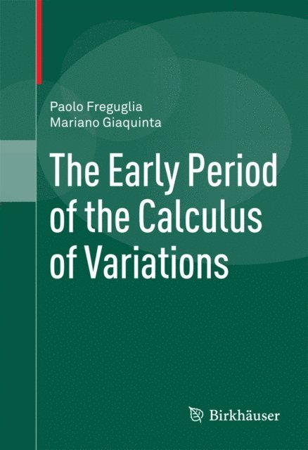 Mariano Giaquinta, Paolo Freguglia - Early Period of the Calculus of Variations, E-bok