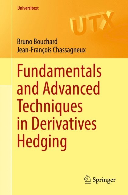 Jean-Francois Chassagneux, Bruno Bouchard - Fundamentals and Advanced Techniques in Derivatives Hedging, E-bok