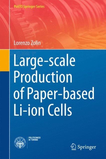 Lorenzo Zolin - Large-scale Production of Paper-based Li-ion Cells, E-bok