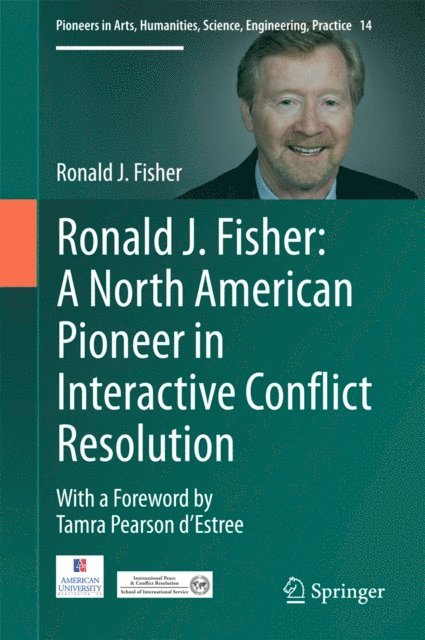 Ronald J. Fisher - Ronald J. Fisher: A North American Pioneer in Interactive Conflict Resolution, E-bok