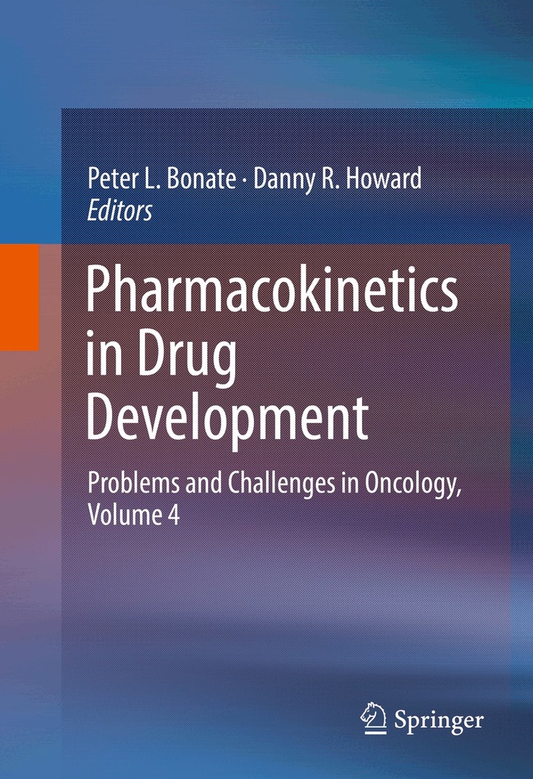 Peter L. Bonate, Danny R. Howard - Pharmacokinetics in Drug Development, Inbunden