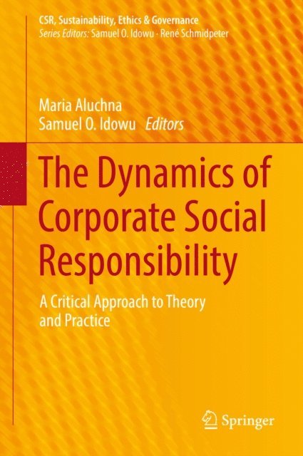 Samuel O. Idowu, Maria Aluchna - Dynamics of Corporate Social Responsibility, E-bok