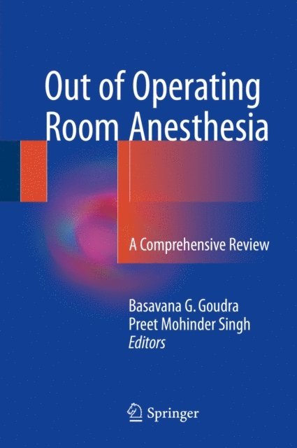 Preet Mohinder Singh, Basavana G. Goudra - Out of Operating Room Anesthesia, E-bok