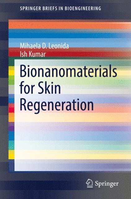 Ish Kumar, Mihaela D. Leonida - Bionanomaterials for Skin Regeneration, E-bok