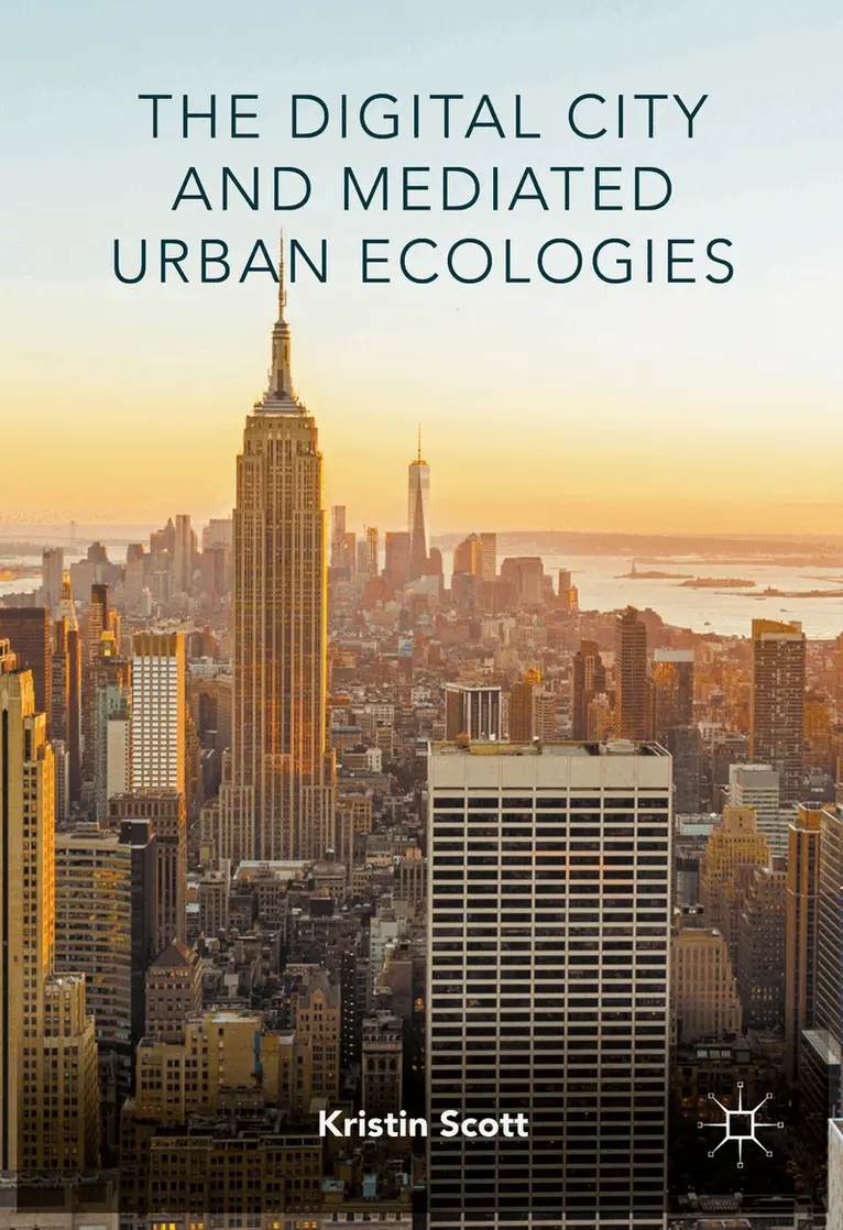 Kristin Scott - Digital City and Mediated Urban Ecologies, Inbunden. Tillgänglighet: Lägg i varukorg