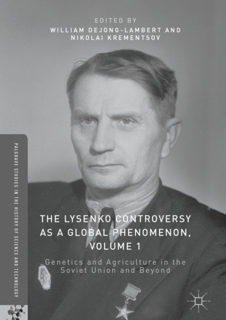 Nikolai Krementsov, William deJong-Lambert - Lysenko Controversy as a Global Phenomenon, Volume 1, E-bok