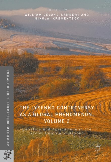 Nikolai Krementsov, William deJong-Lambert - Lysenko Controversy as a Global Phenomenon, Volume 2, E-bok
