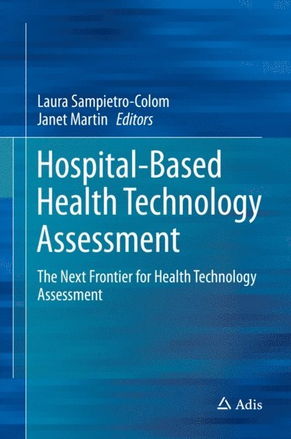 Janet Martin, Laura Sampietro-Colom - Hospital-Based Health Technology Assessment, E-bok