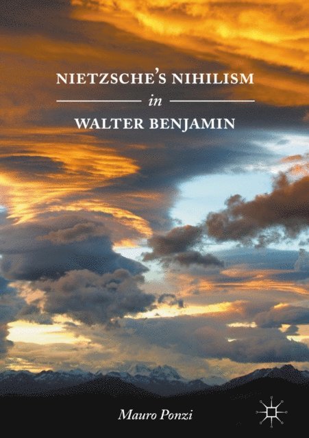 Mauro Ponzi - Nietzsche's Nihilism in Walter Benjamin, E-bok