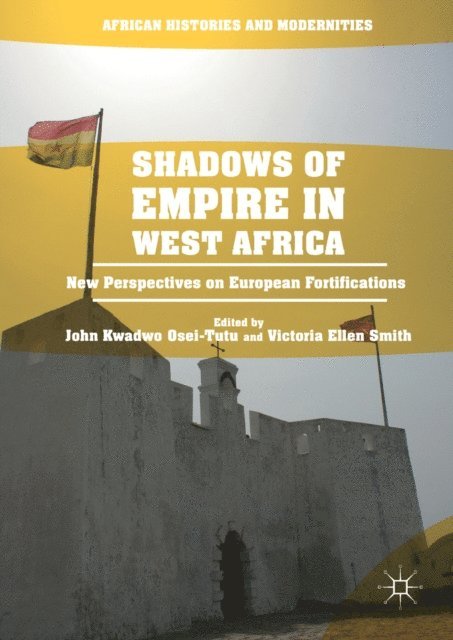 Victoria Ellen Smith, John Kwadwo Osei-Tutu - Shadows of Empire in West Africa, E-bok