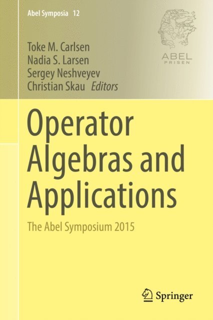 Christian Skau, Sergey Neshveyev, Nadia S. Larsen, Toke M. Carlsen - Operator Algebras and Applications, E-bok