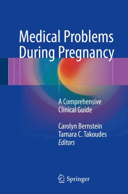 Tamara C. Takoudes, Carolyn Bernstein - Medical Problems During Pregnancy, E-bok