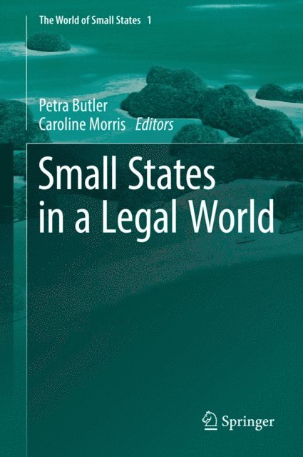 Caroline Morris, Petra Butler - Small States in a Legal World, E-bok