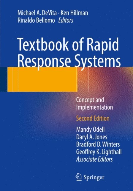 Geoffrey K. Lighthall, Bradford D. Winters, Daryl A. Jones, Mandy Odell, Rinaldo Bellomo, Ken Hillman, Michael A. DeVita - Textbook of Rapid Response Systems, E-bok