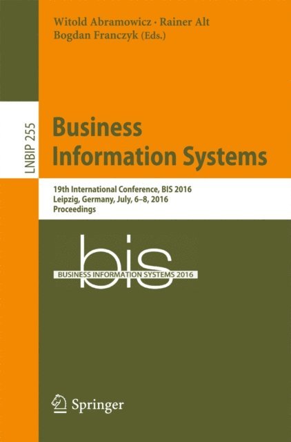 Bogdan Franczyk, Rainer Alt, Witold Abramowicz - Business Information Systems, E-bok