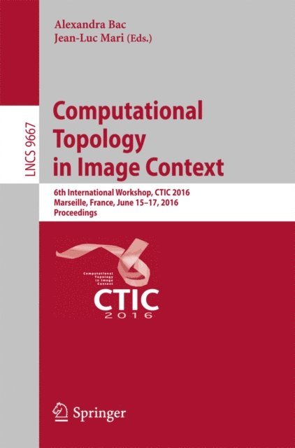 Jean-Luc Mari, Alexandra Bac - Computational Topology in Image Context, E-bok