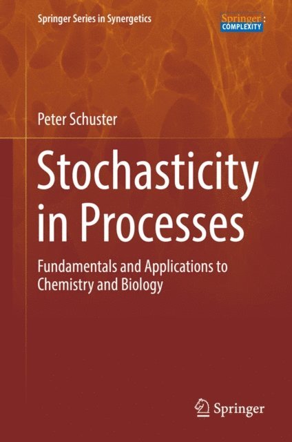 Peter Schuster - Stochasticity in Processes, E-bok
