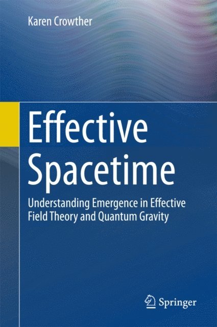 Karen Crowther - Effective Spacetime, E-bok