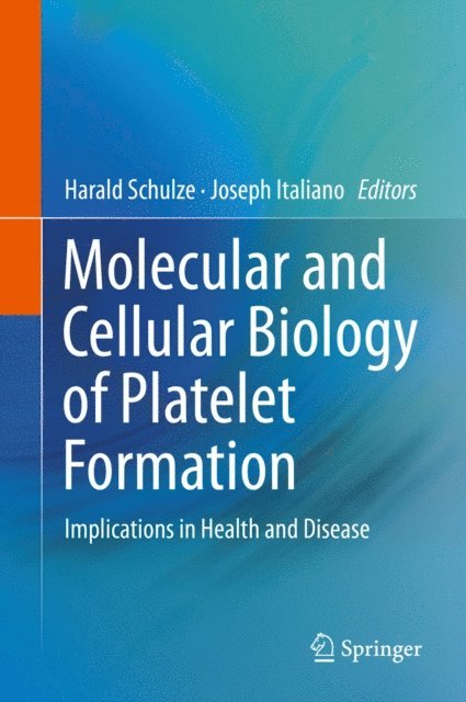 Joseph Italiano, Harald Schulze - Molecular and Cellular Biology of Platelet Formation, E-bok. Tillgänglighet: Lägg i varukorg