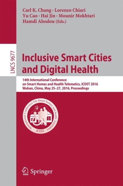 Hamdi Aloulou, Mounir Mokhtari, Hai Jin, Yu Cao, Lorenzo Chiari, Carl K. Chang - Inclusive Smart Cities and Digital Health, E-bok