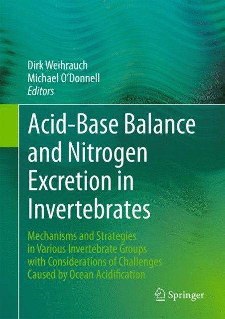 Michael O'Donnell, Dirk Weihrauch - Acid-Base Balance and Nitrogen Excretion in Invertebrates, E-bok