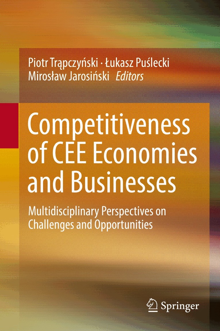 Piotr Trąpczyński, Łukasz Puślecki, Mirosław Jarosiński - Competitiveness of CEE Economies and Businesses, Inbunden