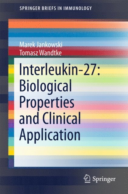 Tomasz Wandtke, Marek Jankowski - Interleukin-27: Biological Properties and Clinical Application, E-bok