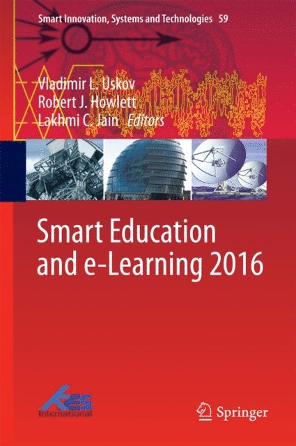 Lakhmi C. Jain, Robert J. Howlett, Vladimir L. Uskov - Smart Education and e-Learning 2016, E-bok