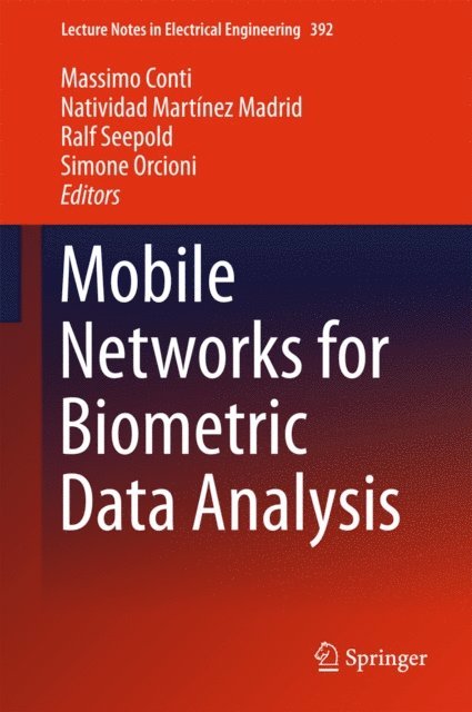 Simone Orcioni, Ralf Seepold, Natividad Martinez Madrid, Massimo Conti - Mobile Networks for Biometric Data Analysis, E-bok