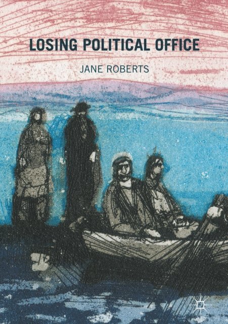 Jane Roberts - Losing Political Office, E-bok