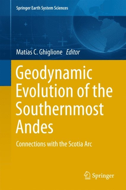 Matias C. Ghiglione - Geodynamic Evolution of the Southernmost Andes, E-bok