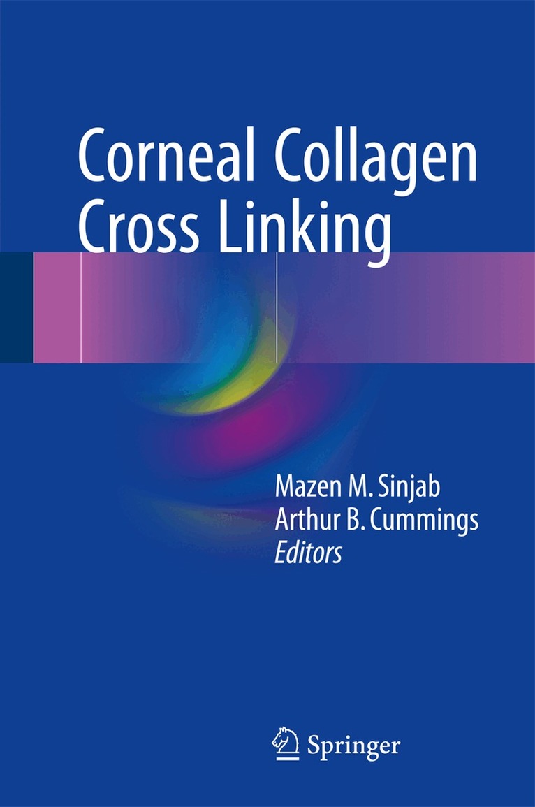 Mazen M. Sinjab, Arthur B. Cummings - Corneal Collagen Cross Linking, Inbunden