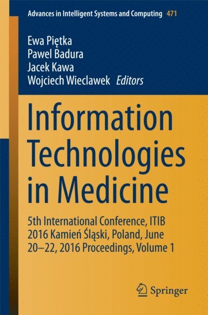 Wojciech Wieclawek, Jacek Kawa, Pawel Badura, Ewa Pietka - Information Technologies in Medicine, E-bok