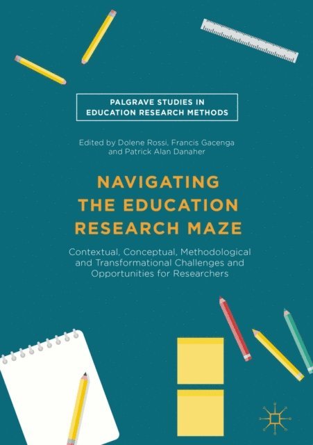 Patrick Alan Danaher, Francis Gacenga, Dolene Rossi - Navigating the Education Research Maze, E-bok