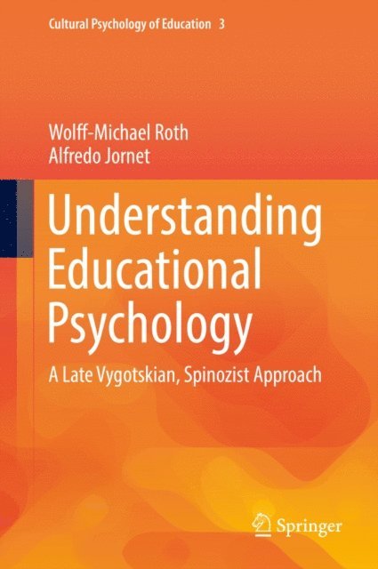 Alfredo Jornet, Wolff-Michael Roth - Understanding Educational Psychology, E-bok