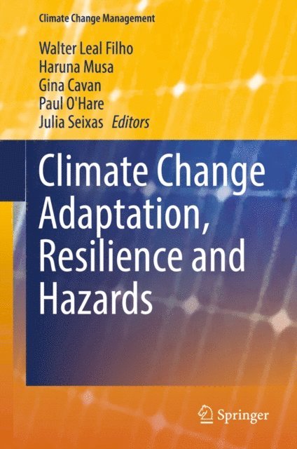 Julia Seixas, Paul O'Hare, Gina Cavan, Haruna Musa, Walter Leal Filho - Climate Change Adaptation, Resilience and Hazards, E-bok