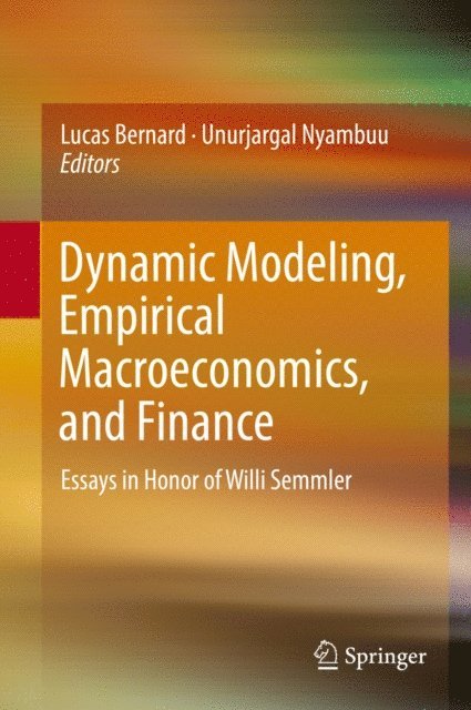 Unurjargal Nyambuu, Lucas Bernard - Dynamic Modeling, Empirical Macroeconomics, and Finance, E-bok