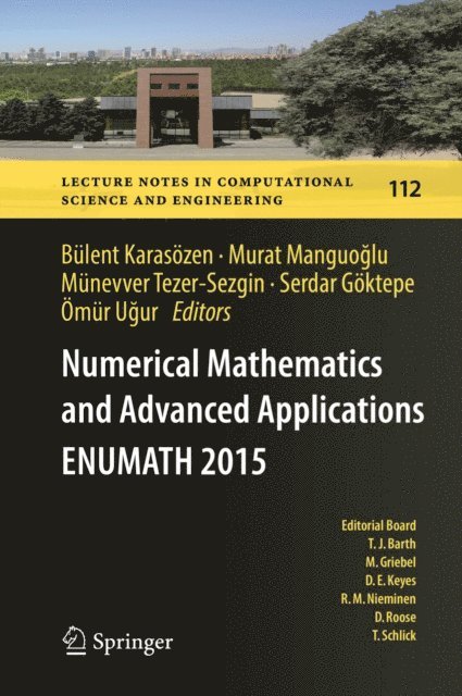 Omur Ugur, Serdar Goktepe, Munevver Tezer-Sezgin, Murat Manguoglu, Bulent Karasozen - Numerical Mathematics and Advanced Applications ENUMATH 2015, E-bok