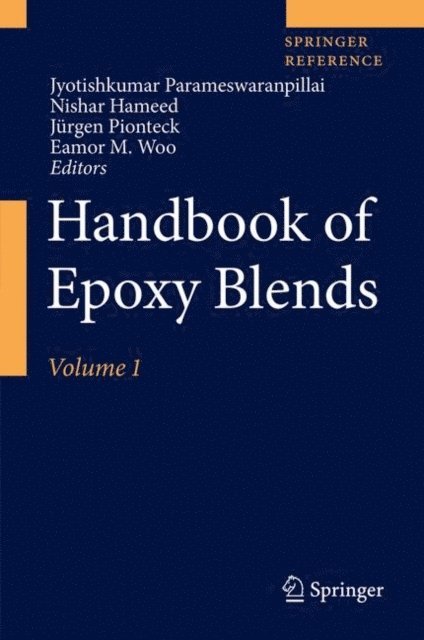 Eamor M. Woo, Jurgen Pionteck, Nishar Hameed, Jyotishkumar Parameswaranpillai - Handbook of Epoxy Blends, E-bok