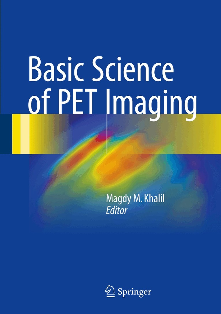Magdy M. Khalil - Basic Science of PET Imaging, Inbunden. Tillgänglighet: Lägg i varukorg