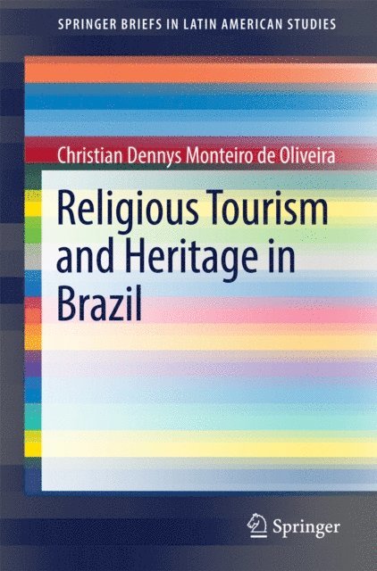 Christian Dennys Monteiro de Oliveira - Religious Tourism and Heritage in Brazil, E-bok