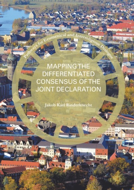 Jakob Karl Rinderknecht - Mapping the Differentiated Consensus of the Joint Declaration, E-bok. Tillgänglighet: Lägg i varukorg