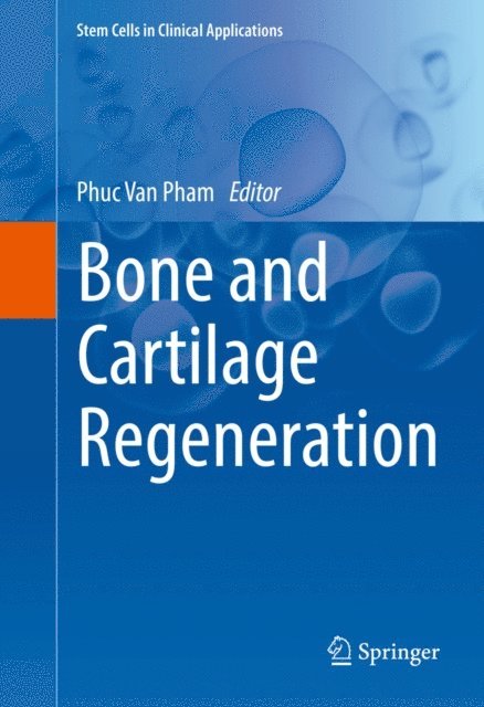 Phuc Van Pham - Bone and Cartilage Regeneration, E-bok