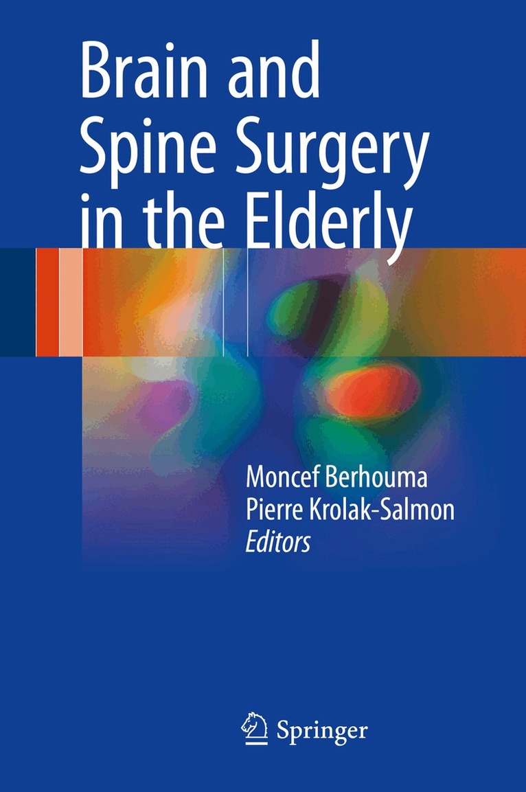 Moncef Berhouma, Pierre Krolak-Salmon - Brain and Spine Surgery in the Elderly, Inbunden