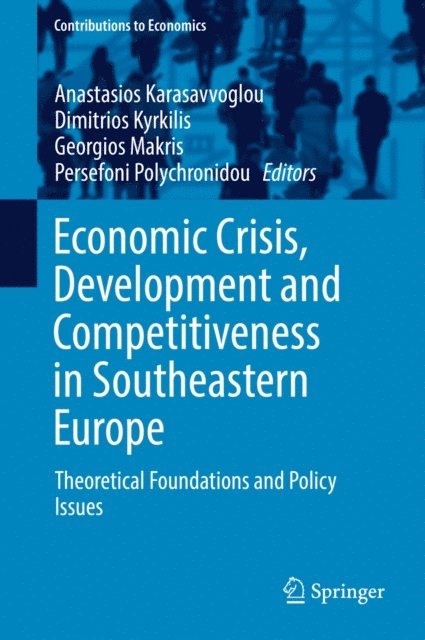 Persefoni Polychronidou, Georgios Makris, Dimitrios Kyrkilis, Anastasios Karasavvoglou - Economic Crisis, Development and Competitiveness in Southeastern Europe, E-bok