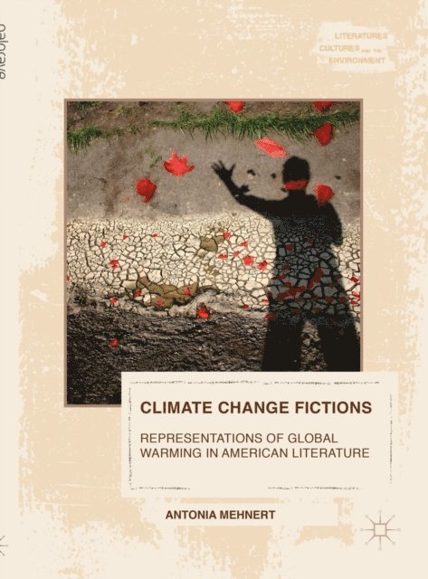 Antonia Mehnert - Climate Change Fictions, E-bok