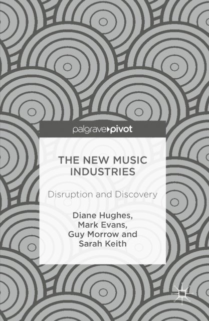 Sarah Keith, Guy Morrow, Mark Evans, Diane Hughes - New Music Industries, E-bok